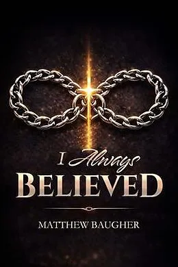E-Book (epub) I Always Believed von Matthew Baugher