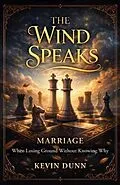 E-Book (epub) The Wind Speaks: Marriage von Kevin Dunn