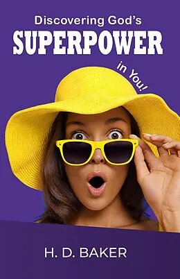 E-Book (epub) Discovering God's Superpower in You! von H. D. Baker
