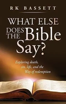E-Book (epub) What Else Does the Bible Say? von Rk Bassett