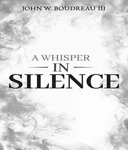 E-Book (epub) A Whisper In Silence von John W. Boudreau III