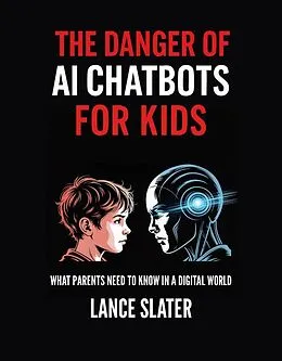 E-Book (epub) The Danger of AI Chatbots for Kids von Lance Slater