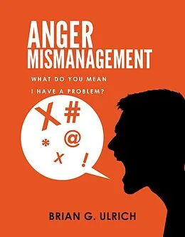 E-Book (epub) Anger Mismanagement von Brian G. Ulrich