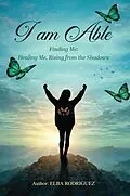 E-Book (epub) I AM ABLE von Elba Rodriguez