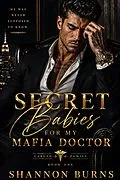 E-Book (epub) Secret Babies for My Mafia Doctor von Shannon Burns