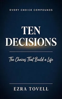 E-Book (epub) Ten Decisions von Ezra Tovell