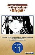 E-Book (epub) From Old Country Bumpkin to Master Swordsman: The Mage Knight's Origin #011 von Shigeru Sagazaki, Megumu Soramichi