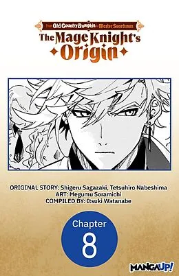 E-Book (epub) From Old Country Bumpkin to Master Swordsman: The Mage Knight's Origin #008 von Shigeru Sagazaki, Megumu Soramichi