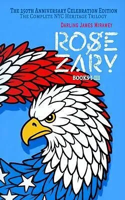 E-Book (epub) ROSE ZARY The 250th Anniversary Celebration Edition von Darling James Miramey