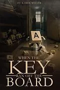 E-Book (epub) When The Key Ran Off The Board von Karen Weller