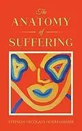 E-Book (epub) The Anatomy of Suffering von Stephan Nicolaus Hoerhammer