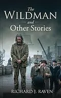 E-Book (epub) The Wildman and Other Stories von Richard J. Raven
