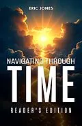 E-Book (epub) Navigating Through Time-Reader's Edition von Eric Jones
