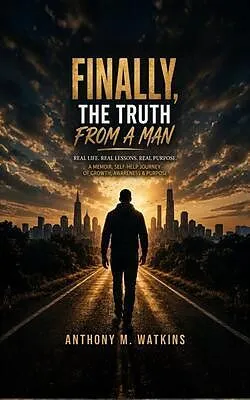 E-Book (epub) Finally, the Truth from a Man von Anthony Watkins
