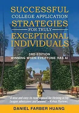 E-Book (epub) Successful College Application Strategies for Truly Exceptional Individuals von Daniel Farber Huang