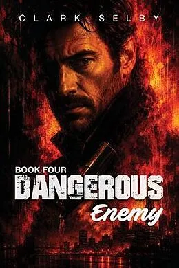 E-Book (epub) Dangerous Enemy von Clark Selby