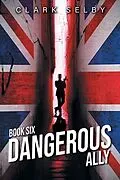 E-Book (epub) Dangerous Ally von Clark Selby