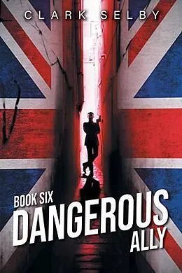 E-Book (epub) Dangerous Ally von Clark Selby