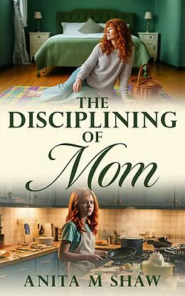 E-Book (epub) The Disciplining of Mom von Anita M. Shaw