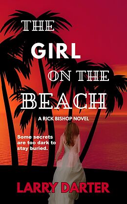 eBook (epub) The Girl on the Beach (Rick Bishop Novels, #1) de Larry Darter