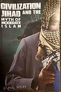 E-Book (epub) Civilization Jihad and the Myth of Moderate Islam von Paul Sutliff