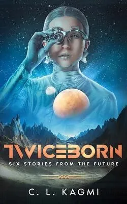 E-Book (epub) Twiceborn von C. L. Kagmi