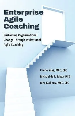 E-Book (epub) Enterprise Agile Coaching von Cherie Silas, Michael de la Maza, Alex Kudinov