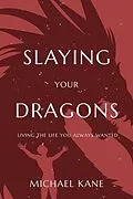 E-Book (epub) Slaying Your Dragons von Michael Kane
