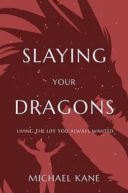E-Book (epub) Slaying Your Dragons von Michael Kane