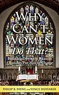 E-Book (epub) Why Can't Women Do That? von Philip Payne, Vince Huffaker