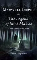 E-Book (epub) Maxwell Cooper and the Legend of Inini-Makwa von Simon Hargreaves