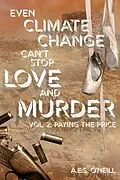 E-Book (epub) Even Climate Change Can't Stop Love and Murder von A. E. S. O'Neill