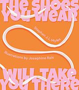 eBook (epub) The Shoes You Wear Will Take You There de Stephen Myles