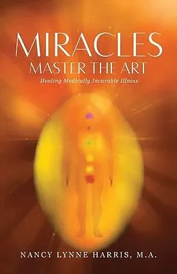 E-Book (epub) Miracles Master the Art von Nancy Lynne Harris