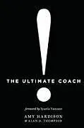 Kartonierter Einband The Ultimate Coach von Amy Hardison, Alan D Thompson