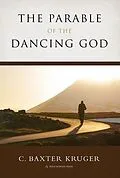 E-Book (epub) The Parable of the Dancing God von C. Baxter Kruger