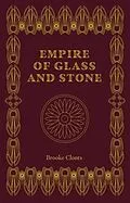 E-Book (epub) Empire of Glass and Stone von Brooke Clonts