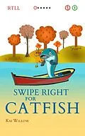 E-Book (epub) Swipe Right for Catfish von Kai Willow