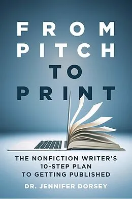 E-Book (epub) From Pitch to Print von Jennifer Dorsey