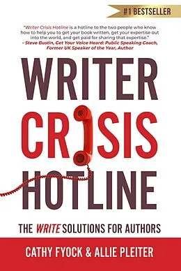 E-Book (epub) Writer Crisis Hotline: The Write Solutions for Authors von Cathy Fyock, Allie Pleiter