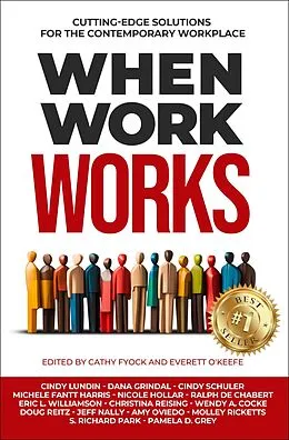 E-Book (epub) When Work Works: Cutting-Edge Solutions for the Contemporary Workplace von Cindy Lundin, Doug Reitz, Jeff Nally