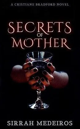 E-Book (epub) Secrets of Mother (Cristiane Bradford Series) von Sirrah Medeiros