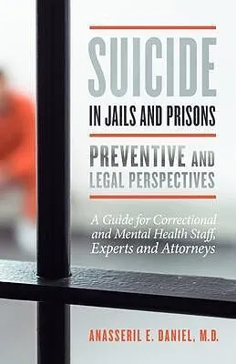 E-Book (epub) Suicide in Jails and Prisons Preventive and Legal Perspectives von Md Daniel