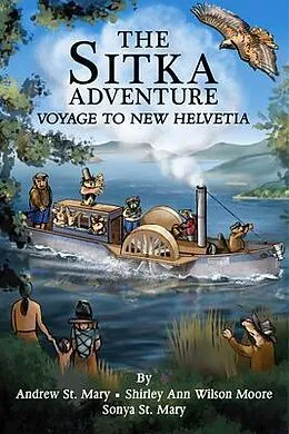E-Book (epub) The Sitka Adventure von Andrew St. Mary, Shirley Ann Wilson Moore, Sonya St. Mary