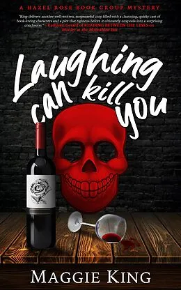 E-Book (epub) Laughing Can Kill You (Hazel Rose Book Group Mysteries, #3) von Maggie King