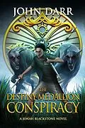 E-Book (epub) The Destiny Medallion: Conspiracy (Jonah Blackstone) von John Darr