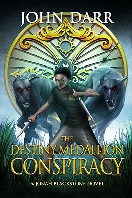 E-Book (epub) The Destiny Medallion: Conspiracy (Jonah Blackstone) von John Darr