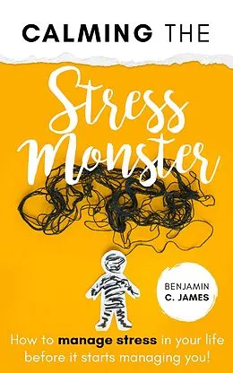 E-Book (epub) Calming the Stress Monster von Benjamin James
