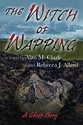 E-Book (epub) The Witch of Wapping: A Ghost Story von Alan M. Clark, Rebecca J. Allred