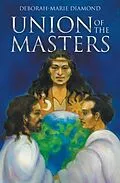 E-Book (epub) Union of the Masters von Deborah-Marie Diamond